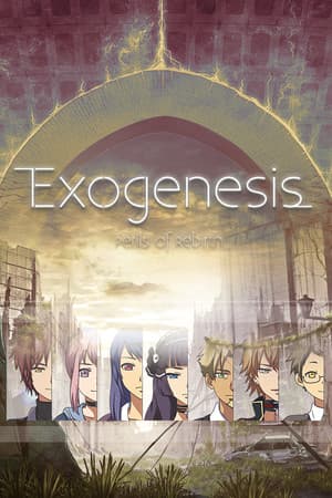Exogenesis ~Perils of Rebirth~