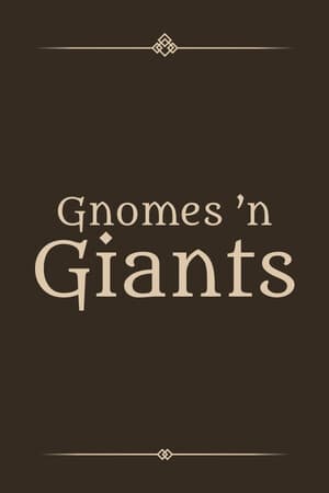 Gnomes and Giants