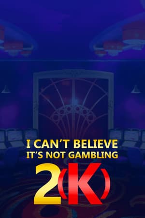 I Can't Believe It's Not Gambling 2(K)