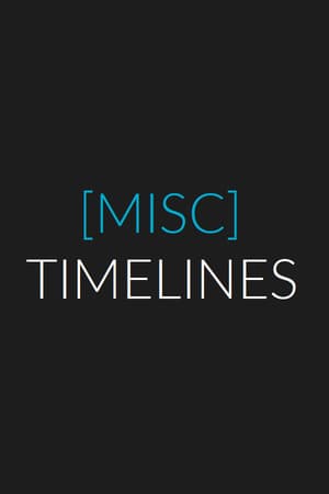 [MISC] TIMELINES