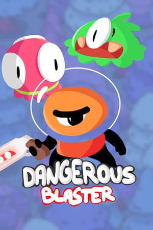 Dangerous Blaster