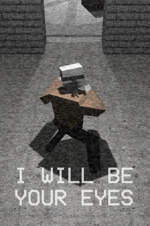 I Will Be Your Eyes