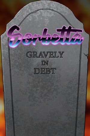 Sorbetta: Gravely in Debt