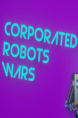 Corporated Robots Wars