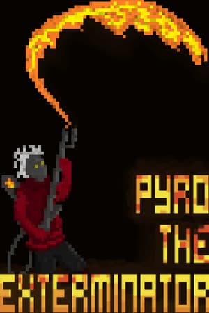 Pyro the Exterminator