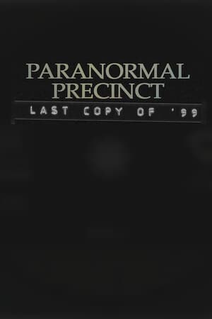 Paranormal Precinct - Last Copy of '99