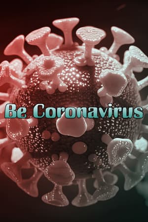 Be Coronavirus