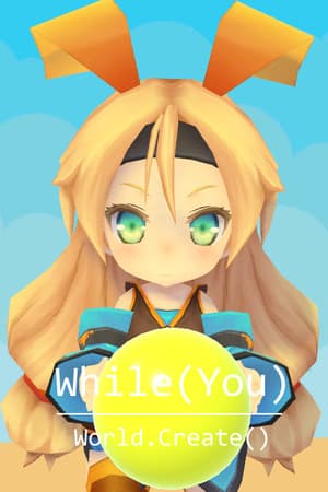 While (You) World.Create()