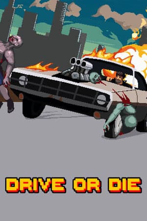 Drive or Die
