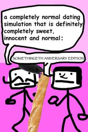 a completely normal dating simulation that is definitely completely sweet, innnocent and normal: SOMETHINGETH ANIVERSARY EDITION