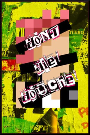 Don't Die! Douche!