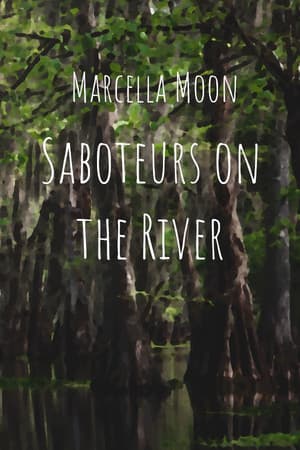 Marcella Moon: Saboteurs on the River