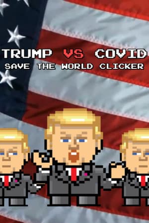 Trump VS Covid: Save The World Clicker