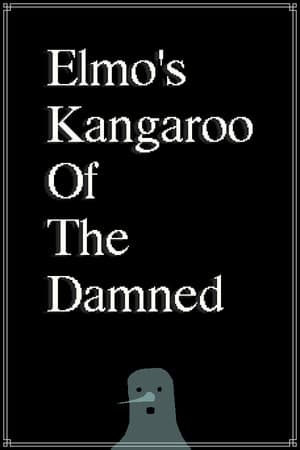 Elmo's Kangaroo of the damned: PUNISHMENT EDITION
