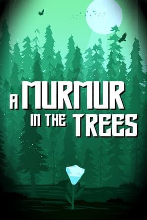 A Murmur in the Trees