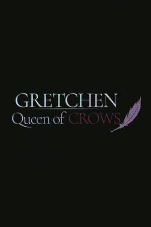 Gretchen: Queen of Crows