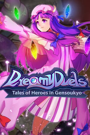 Dreamy Duels ~ Tales of Heroes in Gensoukyo