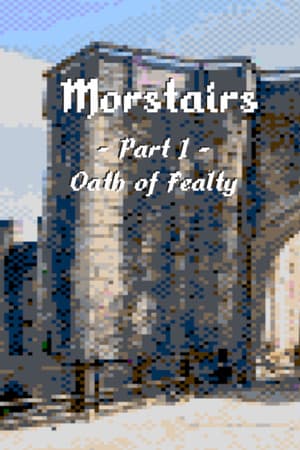 Morstairs - Part I : Oath of Fealty