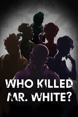 Who Killed Mr. White?
