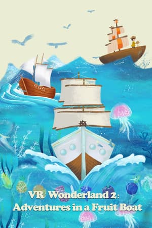 VR Wonderland 2：Adventures in a Fruit Boat