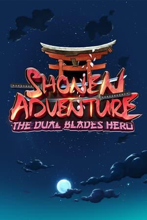Shonen Adventure : The Dual Blades Hero