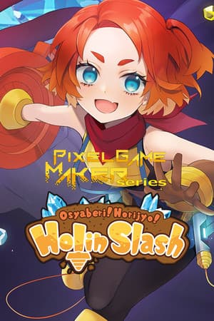Pixel Game Maker Series Osyaberi! Horijyo! Holin Slash