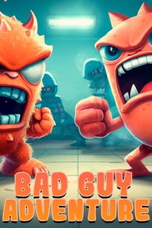 Bad Guy Adventure