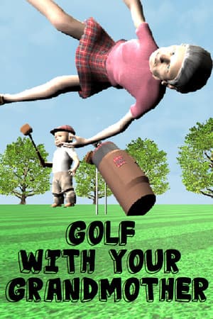 Golf With Your Grandmother