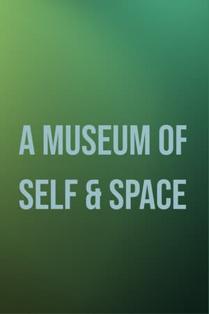 A Museum of Self & Space