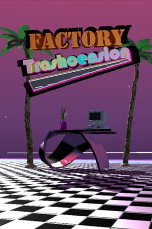 Factory Trashcension