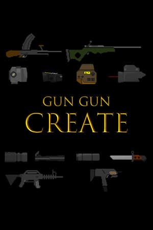 GUN GUN CREATE