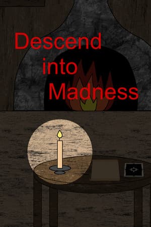 Descend into Madness