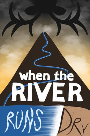 When The River Runs Dry