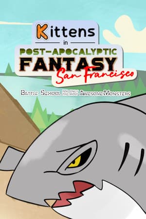 Kittens in Post-Apocalyptic Fantasy San Francisco: Battle School for Only the Most Awesome Monsters