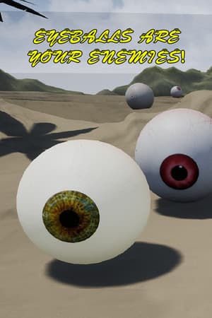 Eyeballs are your ENEMIES!