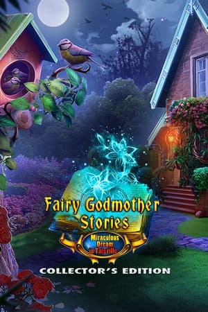 Fairy Godmother Stories: Miraculous Dream Collector's Edition