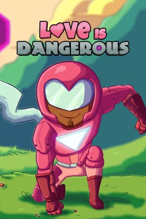 Love Is Dangerous