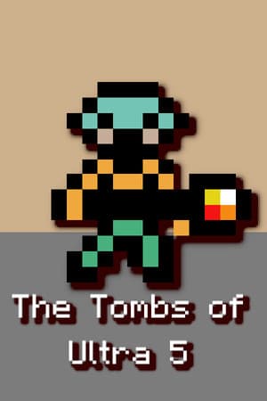 The Tombs of Ultra 5