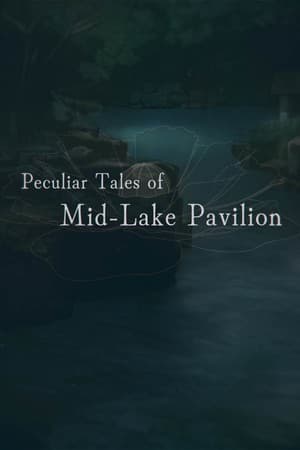 Peculiar Tales of Mid-Lake Pavilion