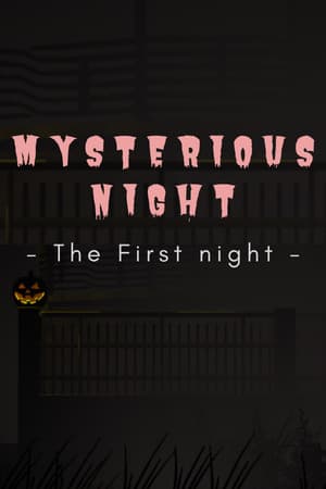 Mysterious Night (The First Night)