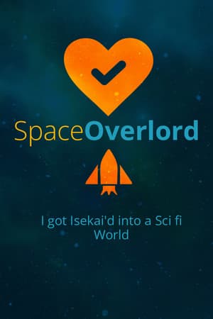 Space Overlord - I got Isekai'd into a Sci fi World