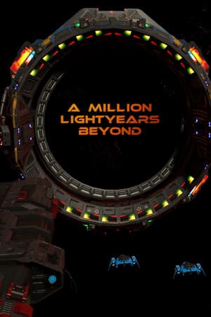 A Million Lightyears Beyond