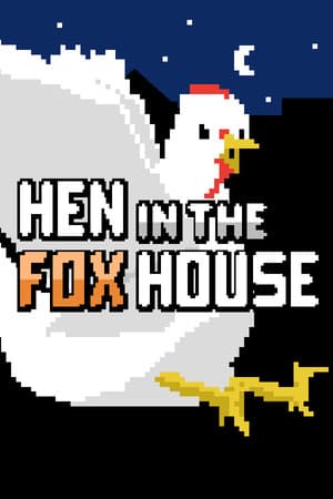 Hen in the Foxhouse