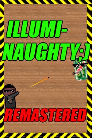 ILLUMI-NAUGHTY ;) - Remastered