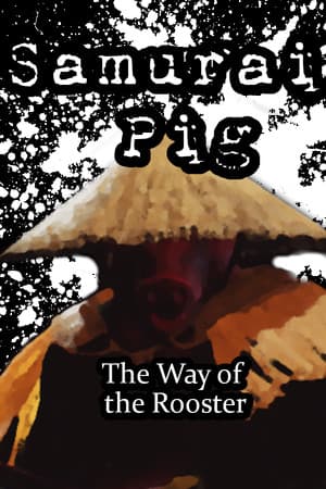 Samurai Pig : The Way of the Rooster