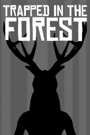 Trapped in the Forest