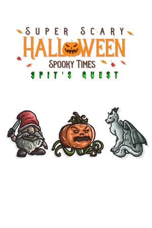 Super Scary Halloween Spooky Times: Spit's Quest