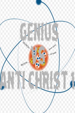 GENIUS VS ANTICHRIST 1