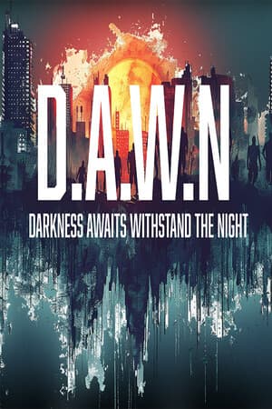 DAWN: Darkness Awaits Withstand the Night