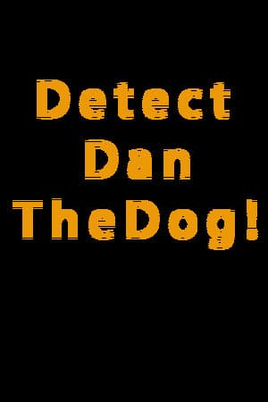 Detect Dan The Dog!
